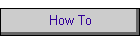 How To